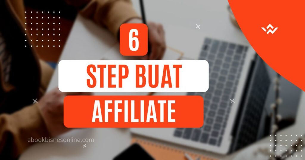 6 step buat affiliate