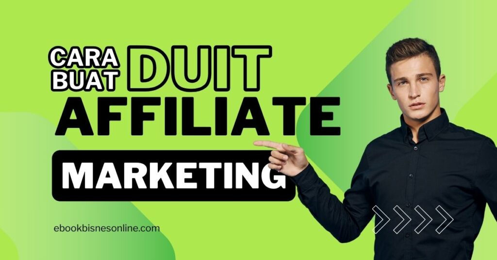 Cara Buat Duit dengan Affiliate Marketing